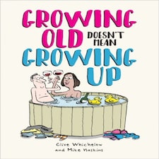 Growing Old Doesnt Mean Growing Up