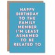image 1 of Family Member Least Ashamed Him Dad Brother Grandad Funny Birthday Card