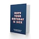 image 2 of Hope Birthday Is Sick Young People Slang For Him Funny Birthday Card