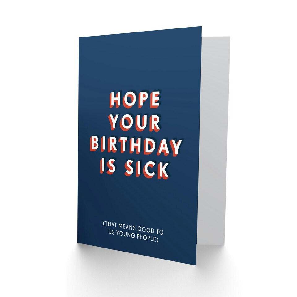 image 1 of Hope Birthday Is Sick Young People Slang For Him Funny Birthday Card