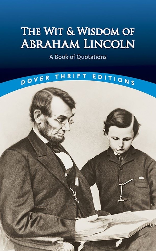 The Wit and Wisdom of Abraham Lincoln by Abraham Lincoln  - Dover Thrift Editions