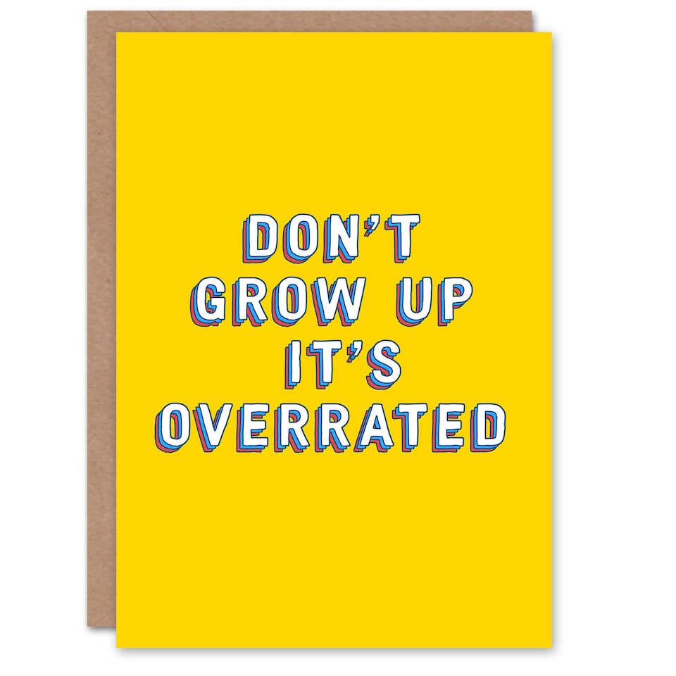 image 1 of Don't Grow Up It's Overrated Child Kids Teen Joke Funny Birthday Card