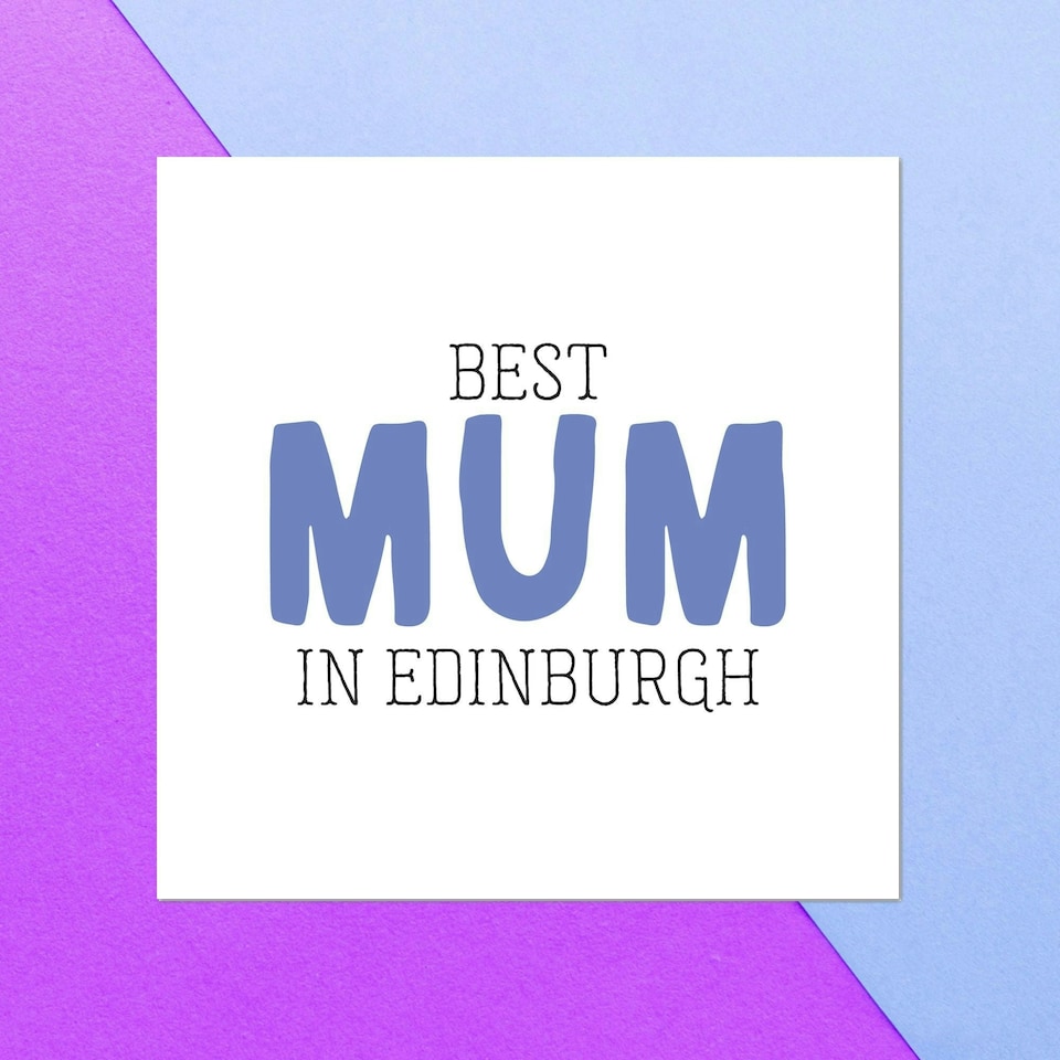 Best Mum In Edinburgh Square Greetings Card