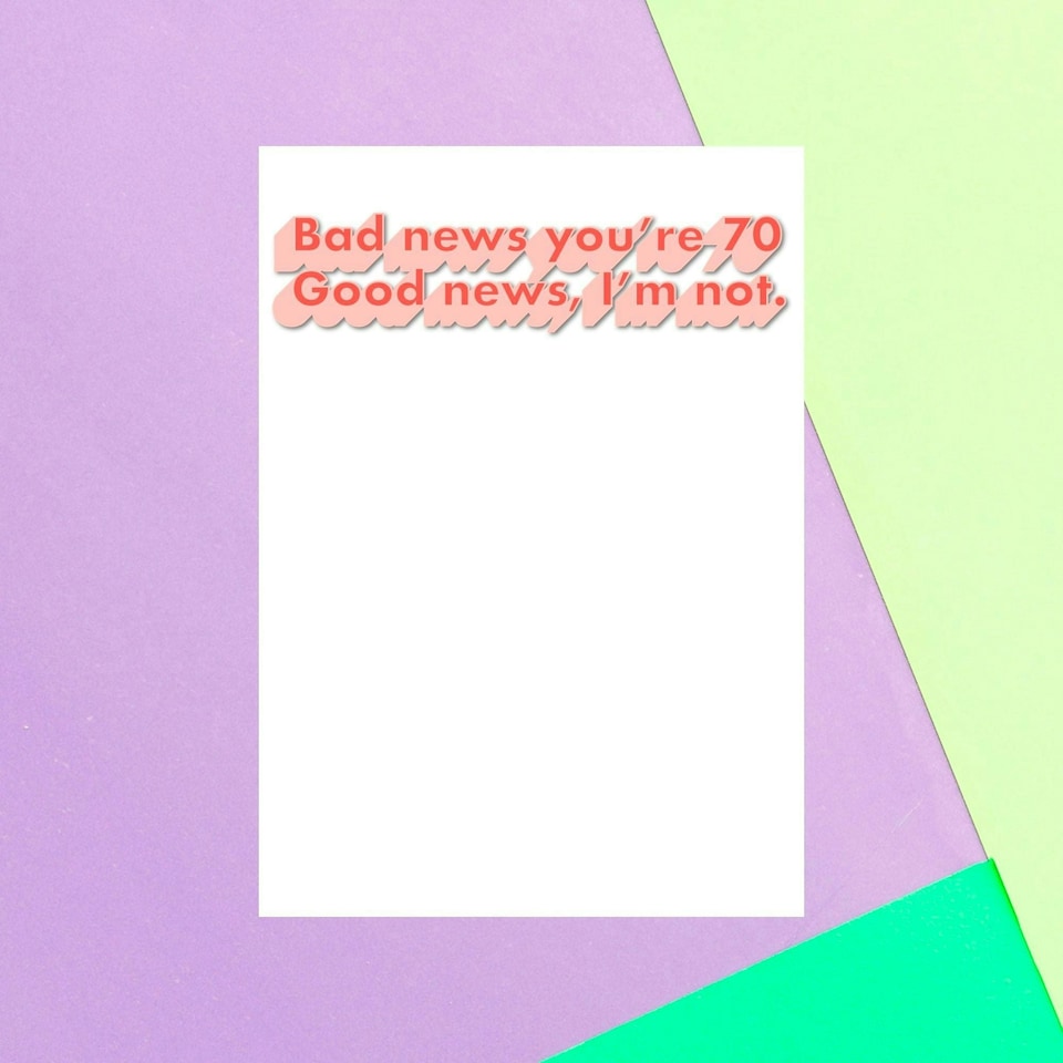 Bad News You're 70 Greetings Card