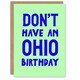 image 1 of Birthday Card Don't Have An Ohio Birthday Modern Funny Cheeky
