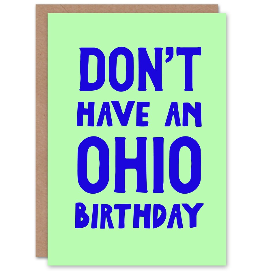 image 1 of Birthday Card Don't Have An Ohio Birthday Modern Funny Cheeky