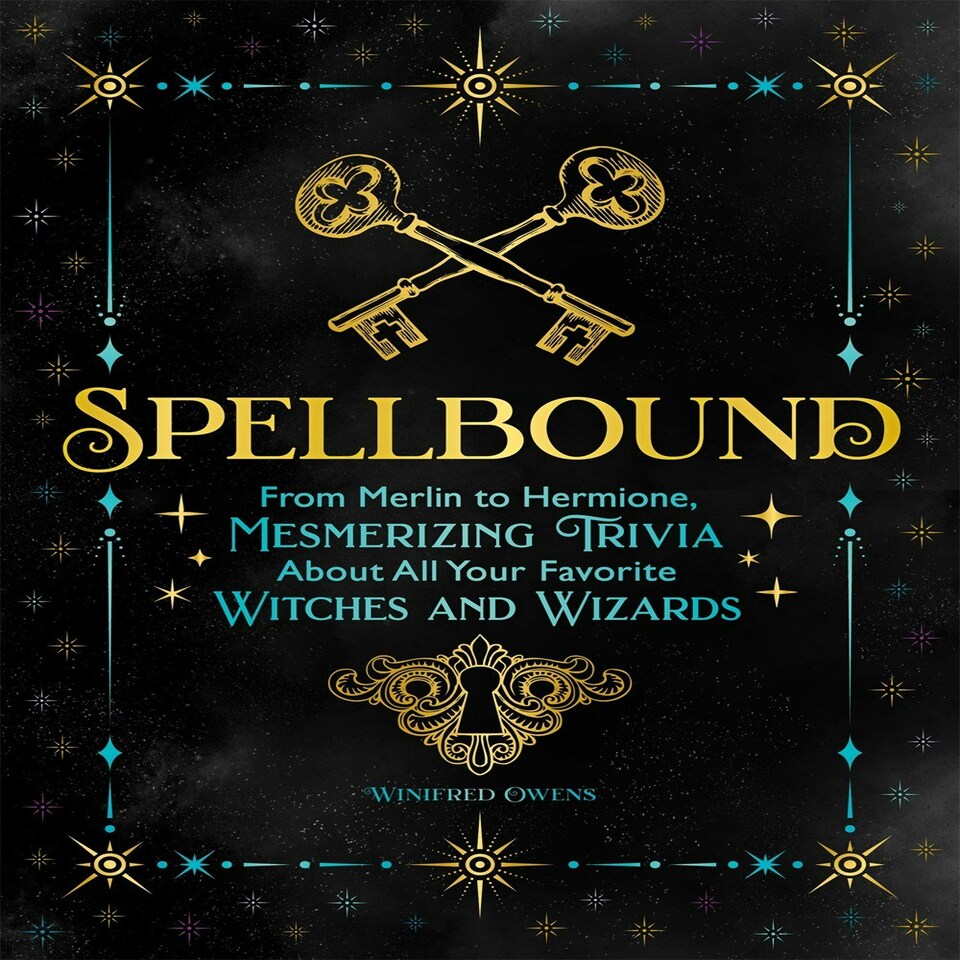 image 1 of Spellbound: From Merlin to Hermione, Mesmerising Trivia About All Your Favourite Witches and Wizards
