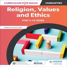Curriculum For Wales: Religion Values And Ethics For 1114 Years