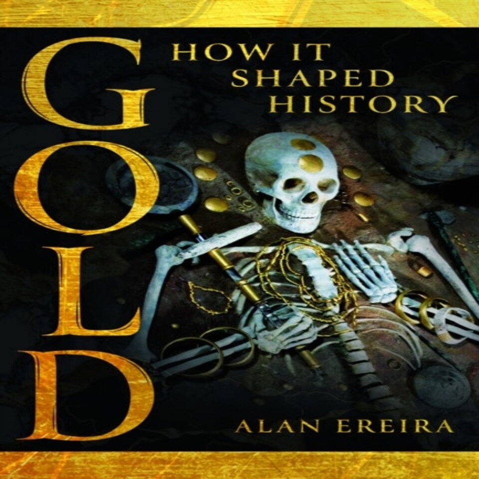 Gold How It Shaped History
