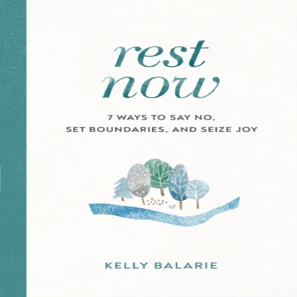 Rest Now 7 Ways To Say No Set Boundaries And Seize Joy