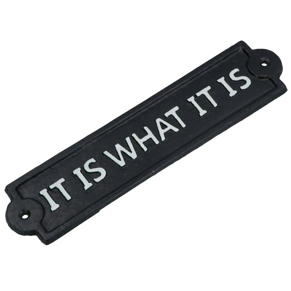 image 1 of It Is What It Is Sign Cast Iron Sign Plaque Wall Door Fence Gate Post House Garden