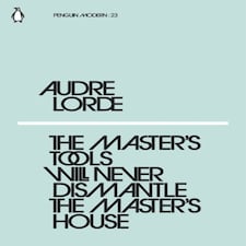 The Master's Tools Will Never Dismantle The Master's House