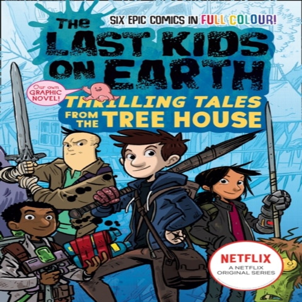 The Last Kids On Earth: Thrilling Tales From The Tree House