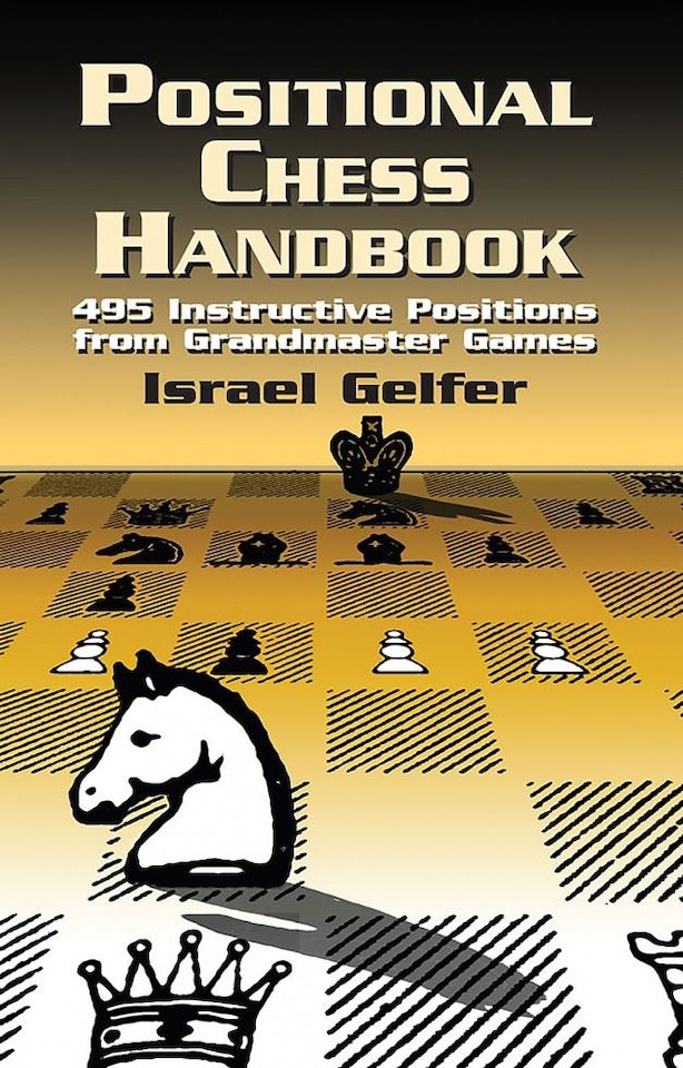 Positional Chess Handbook by Israel Gelfer