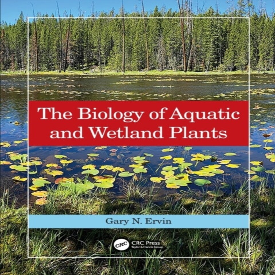 Biology Of Aquatic & Wetland Plants