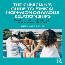 Clinicians Guide To Ethical Nonmonogamou
