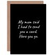 image 1 of Mum Said I Had To Cheeky Brother Sister Funny Birthday Card