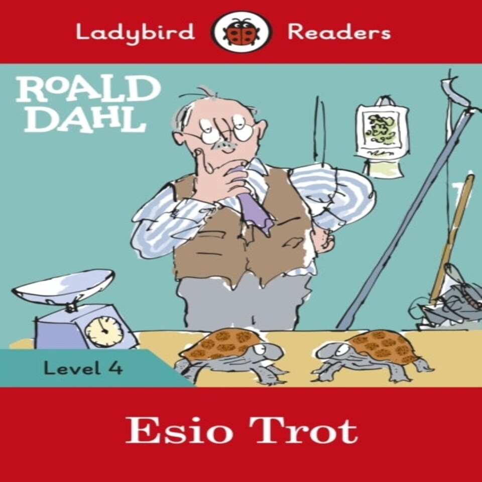 Ladybird Readers Level 4 - Roald Dahl - Esio Trot (elt Graded Reader)