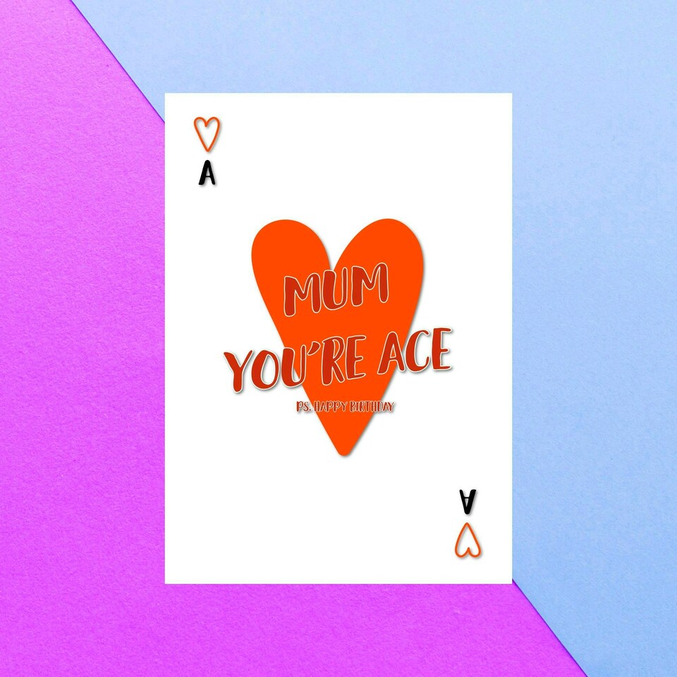 Mum, You're Ace! Happy Birthday Greetings Card