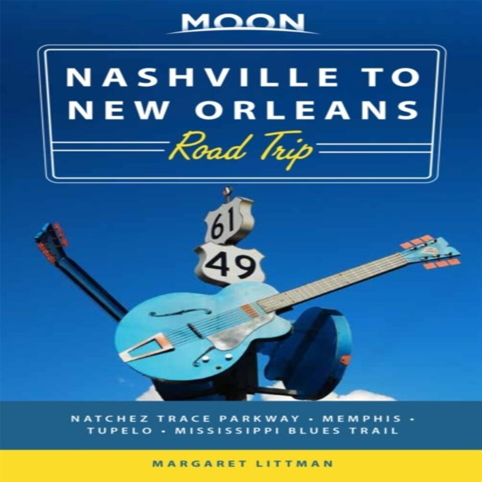 Moon Nashville To New Orleans Road Trip (second Edition)