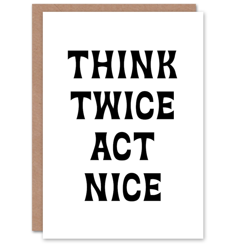 image 1 of Think Twice Act Nice Black And White Bold Modern Greeting Card