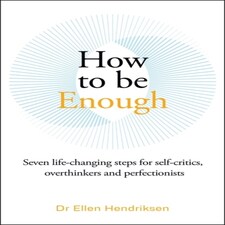 How To Be Enough