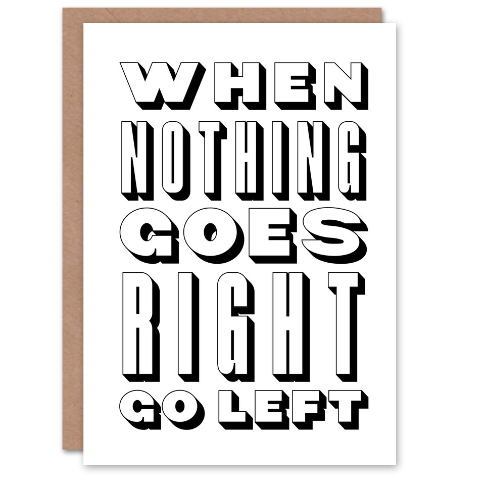 image 1 of Nothing Goes Right Go Left Simple Motivational Greeting Card