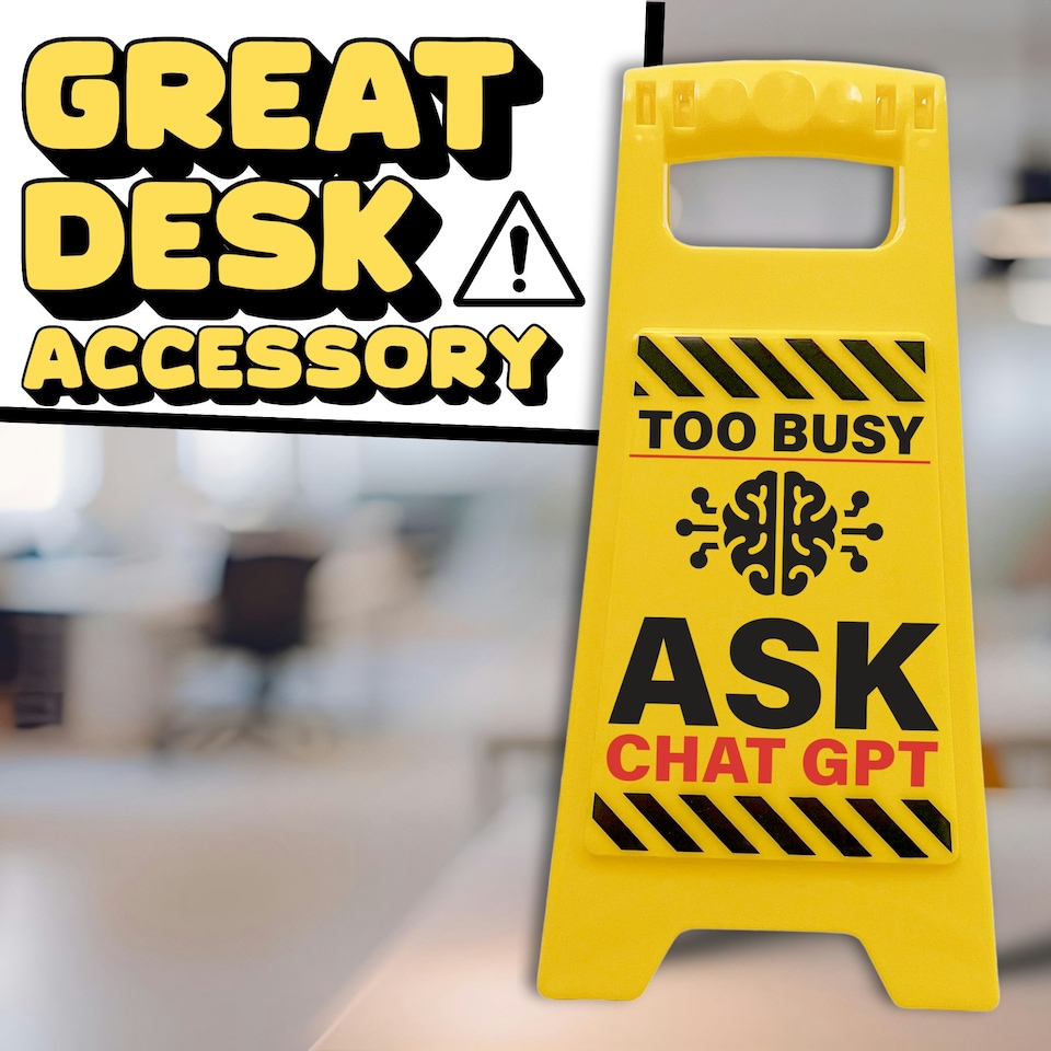 image 1 of Desk Warning Sign - Too Busy Ask Chat GPT