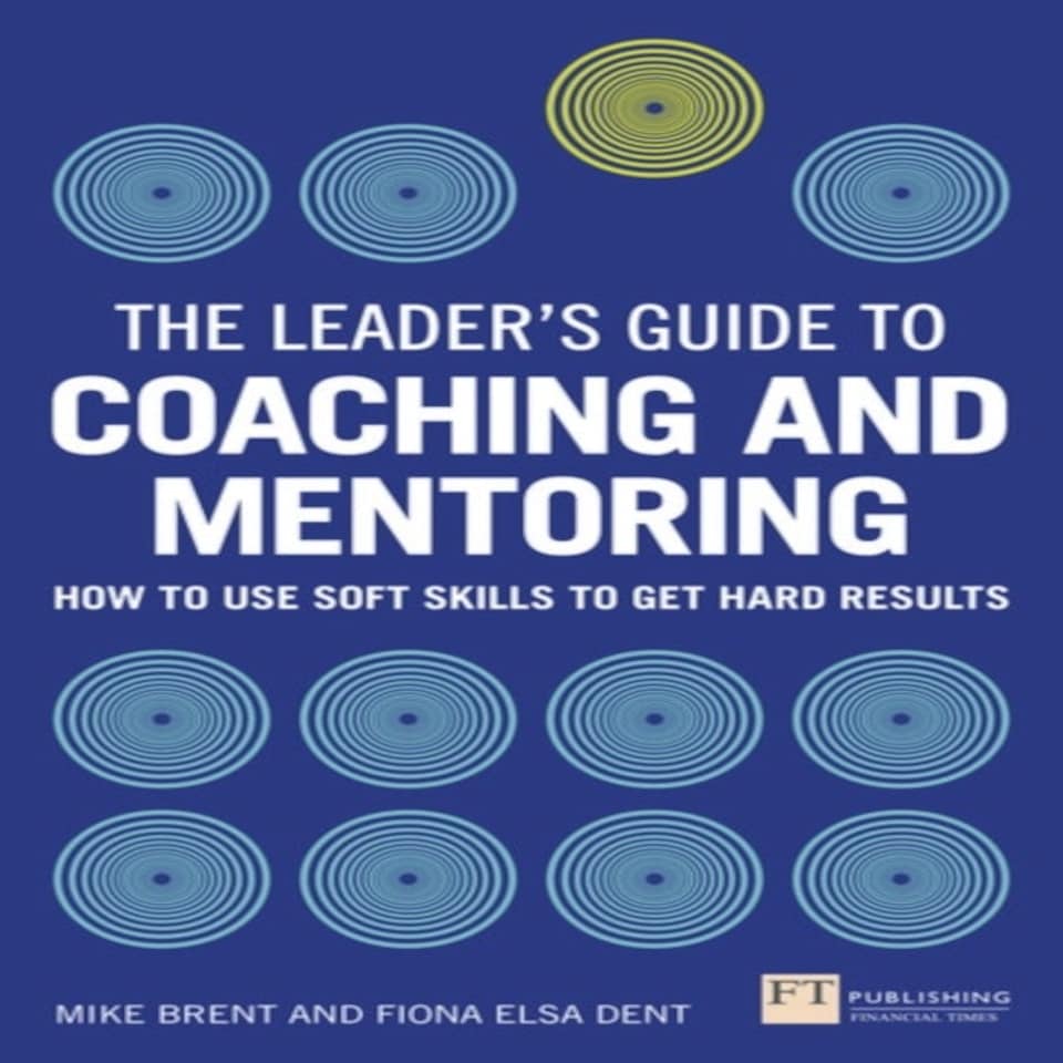Leader's Guide To Coaching And Mentoring The