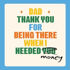Dad Thank You For Being There When I Needed Money - Funny Father's Day Card