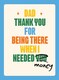 image 1 of Dad Thank You For Being There When I Needed Money - Funny Father's Day Card