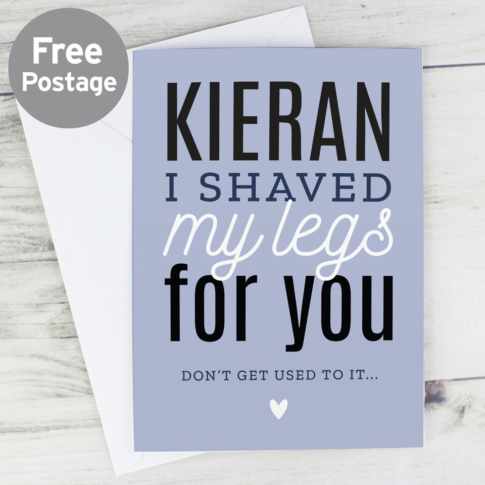 image 1 of Personalised I Shaved My Legs For You Card