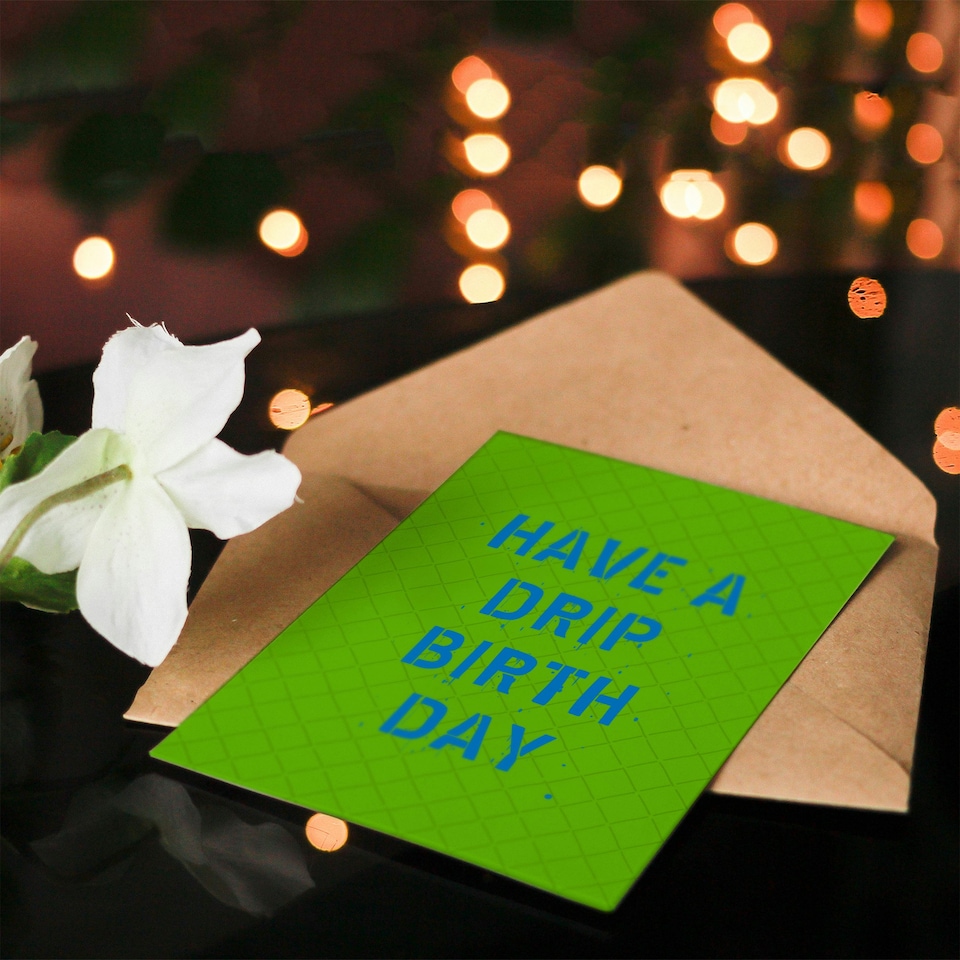 image 1 of Birthday Card Have A Drip Birthday Teen Youth Culture Slang