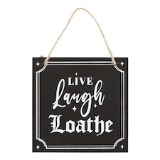 Something Different Live Laugh Loathe Hanging Sign - Black/White - One Size