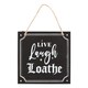 image 1 of Something Different Live Laugh Loathe Hanging Sign - Black/White - One Size