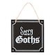 image 1 of Something Different Sorry We´re Goths Hanging Sign - Black/White - One Size
