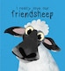 image 1 of I Really Love Our Friendsheep Greetings Card By Paul Delaney