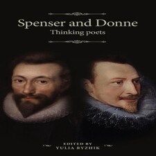 Spenser And Donne: Thinking Poets