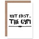 image 1 of But First The Gym Fitness Lover Card