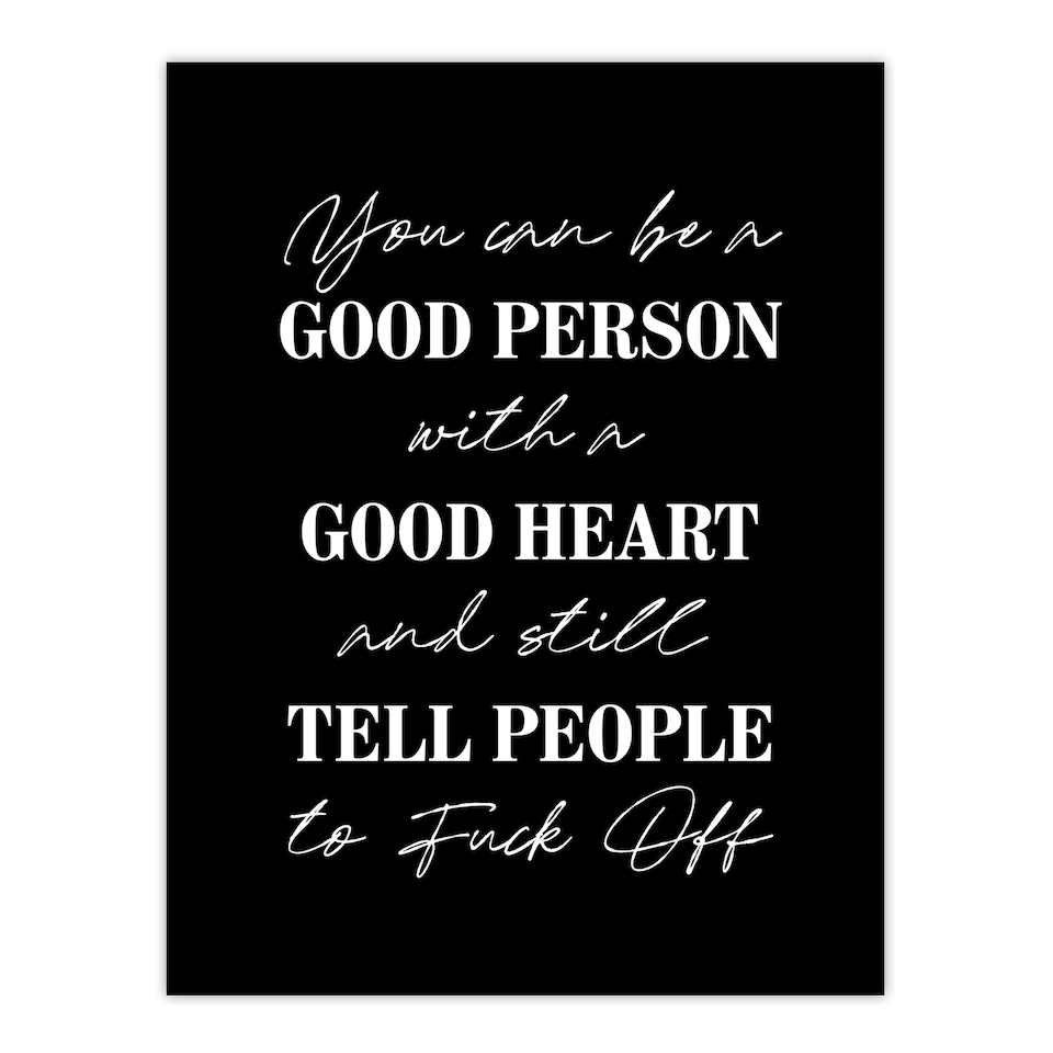 image 1 of Good Person With A Good Heart Funny Cheeky Wall Art Print 12x16 In