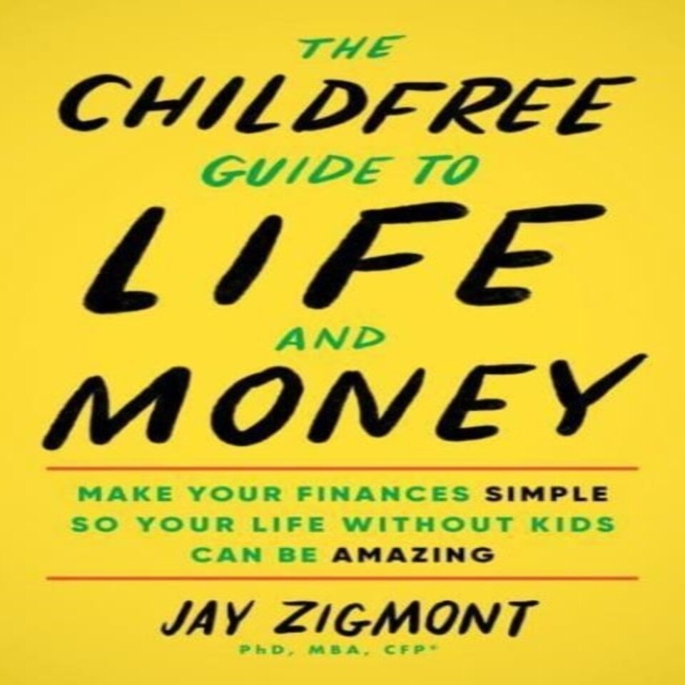 The Childfree Guide To Life And Money