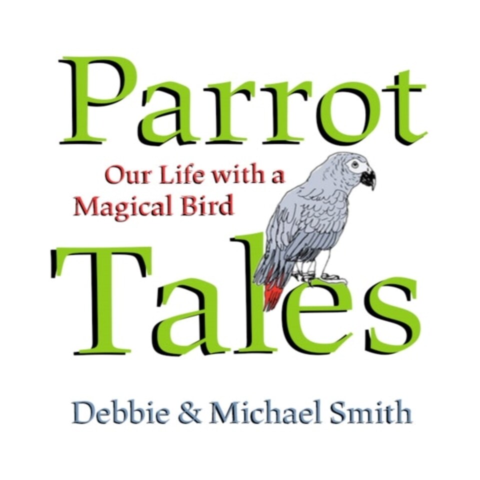 Parrot Tales Our 30 Years Magical Birh