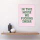 image 4 of In This House We Swear Pink Green Funny Cheeky Huge Wall Art Print 18X24 In