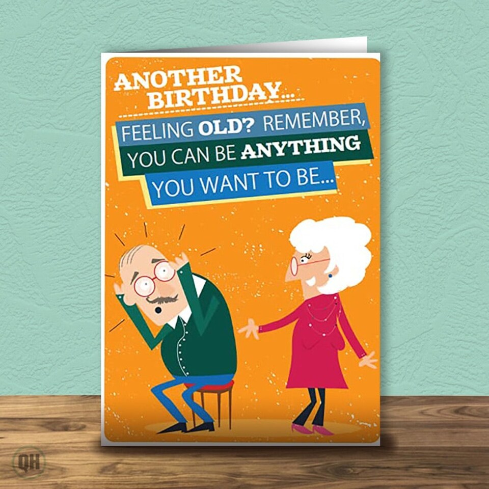 Another Birthday...You Can Be Anything You Want To Be Birthday Card