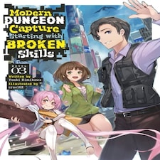 Modern Dungeon Capture Starting With Broken Skills (light Novel) Vol. 3