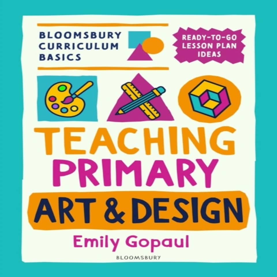 Bloomsbury Curriculum Basics: Teaching Primary Art And Design