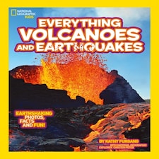 Everything: Volcanoes And Earthquakes