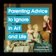 image 1 of Parenting Advice to Ignore in Art and Life Book