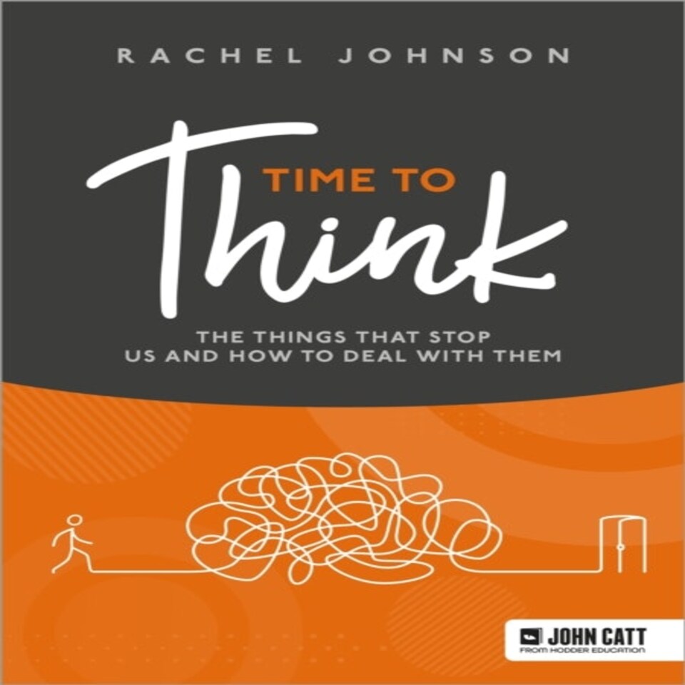 Time To Think: The Things That Stop Us And How To Deal With Them