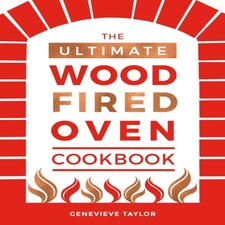 The Ultimate Wood-fired Oven Cookbook